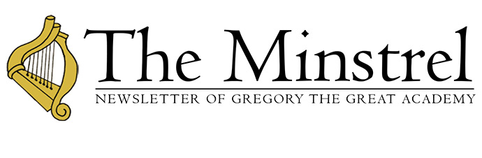 Gregory the Great Academy Newsletter The Minstrel
